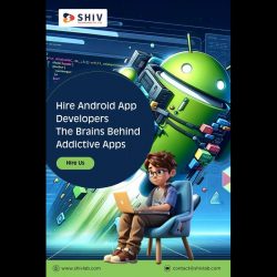 Shiv Technolabs – Hire Trusted Android App Experts