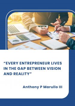 Anthony P. Marullo III Explains How Entrepreneurs Transform Vision Into Reality