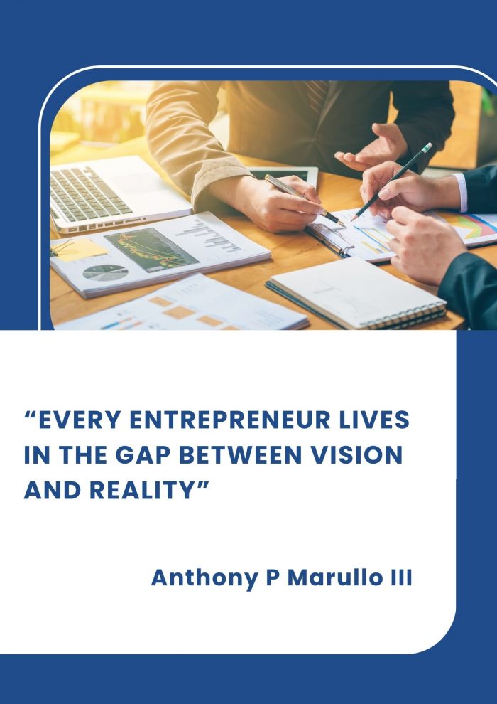 Anthony P. Marullo III Explains How Entrepreneurs Transform Vision Into Reality