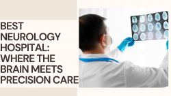 Best Neurology Hospital: Where the Brain Meets Precision Care | Rishab Hospital
