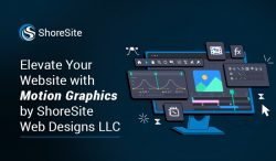 Elevate Your Website with Motion Graphics by ShoreSite Web Designs LLC