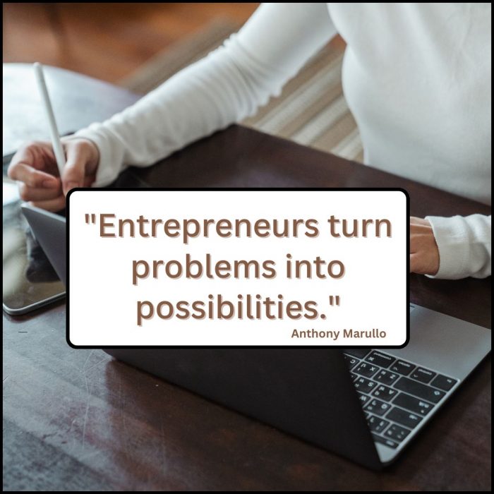 Anthony Marullo Shares How Entrepreneurs Turn Problems into Possibilities