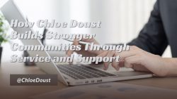 How Chloe Doust Builds Stronger Communities Through Service and Support