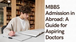 MBBS Admission in Abroad: A Guide for Aspiring Doctor | Expert Medicos Overseas