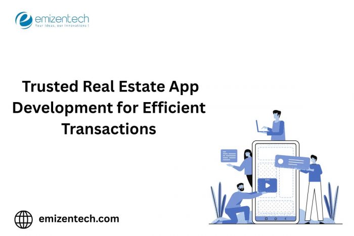 Trusted Real Estate App Development For Efficient Transactions