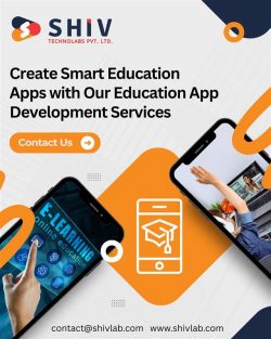 Custom Education App Development Services by Shiv Technolabs