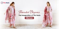Threaded Elegance: the Inauguration of Filo Hevis Women