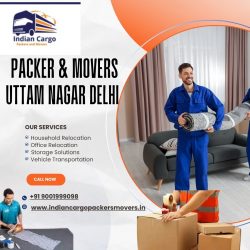 Indian Cargo packers and movers in Uttam Nagar will take care of everything for you