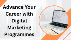 Advance Your Career with Digital Marketing Programmes
