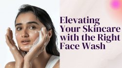 Elevating Your Skincare with the Right Face Wash | Mystic Dust
