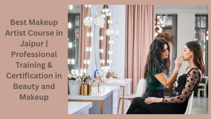 Best Makeup Artist Course in Jaipur | Professional Training & Certification in Beauty and Makeup