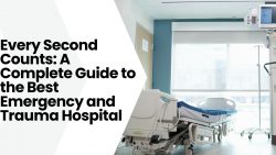 Every Second Counts: A Complete Guide to the Best Emergency and Trauma Hospital