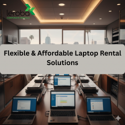 Flexible & Affordable Laptop Rental Solutions