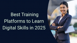 Best Training Platforms to Learn Digital Skills in 2025