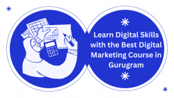 Learn Digital Skills with the Best Digital Marketing Course in Gurugram