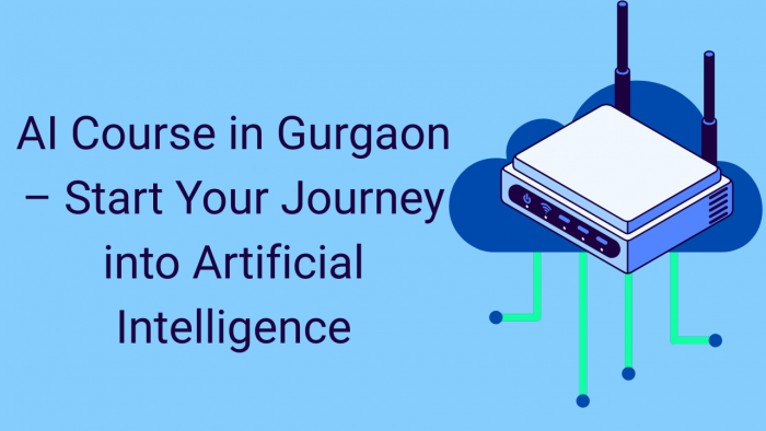 AI Course in Gurgaon – Start Your Journey into Artificial Intelligence