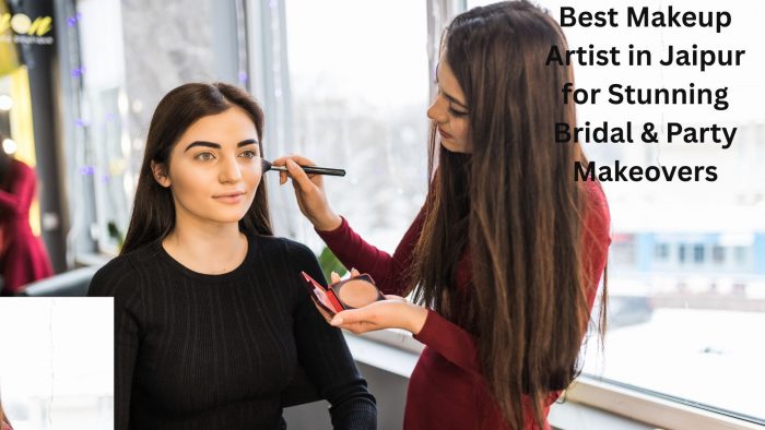 Best Makeup Artist in Jaipur for Stunning Bridal & Party Makeovers