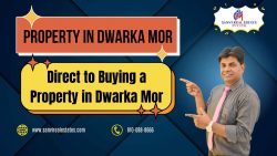 Direct to Buying a Property in Dwarka Mor