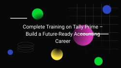 Complete Training on Tally Prime – Build a Future-Ready Accounting Career