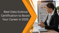 Best Data Science Certification to Boost Your Career in 2025