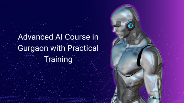 Advanced AI Course in Gurgaon with Practical Training