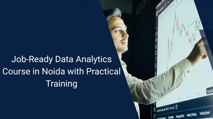 Job-Ready Data Analytics Course in Noida with Practical Training