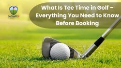 What Is Tee Time in Golf – Everything You Need to Know Before Booking