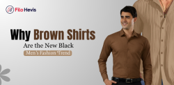 Why Brown Shirts Are the New Black: Men’s Fashion Trend for Men