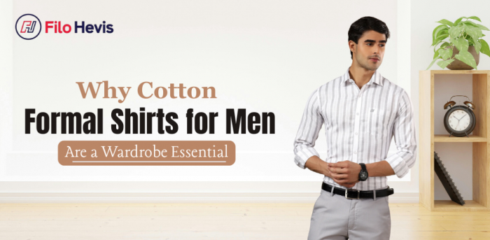 Why Cotton Formal Shirts for Men Are a Wardrobe Essential
