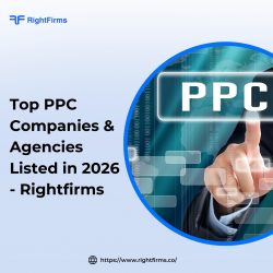 Top PPC Companies & Agencies Listed in 2026 – Rightfirms