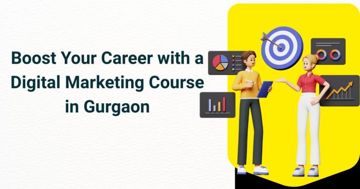 Boost Your Career with a Digital Marketing Course in Gurgaon