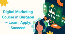 Digital Marketing Course in Gurgaon – Learn, Apply, Succeed