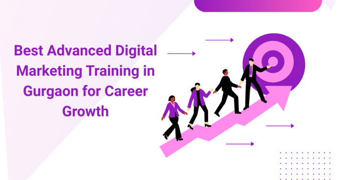 Best Advanced Digital Marketing Training in Gurgaon for Career Growth