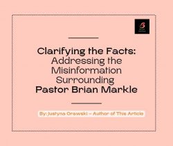 Clarifying the Facts: Addressing the Misinformation Surrounding Pastor Brian Markle