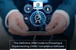 Boost Your Cybersecurity Posture With the Best CMMC Compliance Software