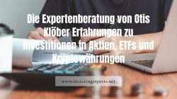 Die Expertenberatung von Otis Klöber Erfahrungen zu Investitionen in Aktien, ETFs und Kryptowähr ...