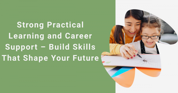 Strong Practical Learning and Career Support – Build Skills That Shape Your Future