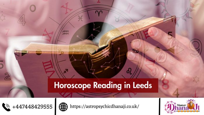 Accurate Horoscope Reading in Leeds by Master Dhanaji