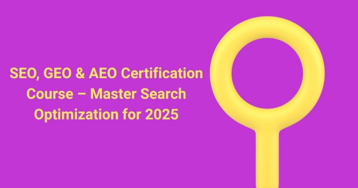 SEO, GEO & AEO Certification Course – Master Search Optimization for 2025