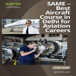 SAME – Best Aircraft Course in Delhi for Aviation Careers