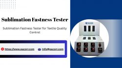 Maintain Color Stability Under Heat with Precision Sublimation Fastness Testing Solutions