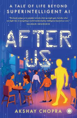 Book Review: After Us | A Tale of Life Beyond Super Intelligent AI