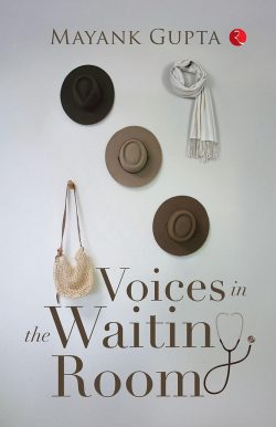 Book Review: Voices in the Waiting Room by Mayank Gupta