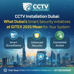 CCTV Installation Dubai: What Dubai’s Smart Security Initiatives at GITEX 2025 Mean for Your System