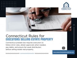 Connecticut Rules for Executors Selling Estate Property