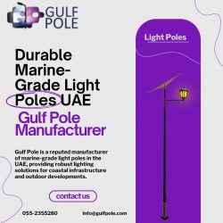 Durable Marine-Grade Light Poles UAE | Gulf Pole Manufacturer