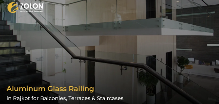 Aluminum Glass Railing in Rajkot: Prices, Designs, Balcony & Terrace Safety Solutions by Zol ...