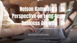 Nelson Kamwaro’s Perspective on Long-Term Business Growth