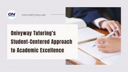 Onivyway Tutoring’s Student-Centered Approach to Academic Excellence