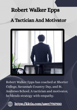 Robert Walker Epps – A Tactician And Motivator